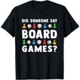 thumbnail image 1 of Did Someone Say Board Games? Funny Gamer Men Women Kids T-Shirt, 1 of 4