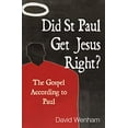 thumbnail image 1 of Pre-Owned Did St Paul Get Jesus Right?: The Gospel According to Paul (Paperback) by David Wenham, 1 of 1