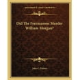 thumbnail image 1 of Did the Freemasons Murder William Morgan?, 1 of 1