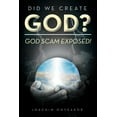 thumbnail image 1 of Did We Create God?: God Scam Exposed! (Paperback), 1 of 1