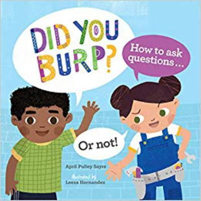 Pre-Owned Did You Burp?: How to Ask Questions...or Not! (Hardcover) 1580897371 9781580897372