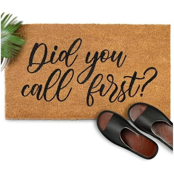 Did You Call First Doormat 17x30 Inches, Did You Call First Welcome Mat Funny, Funny Door Mats Outside, Did You Call Doormat with Nonslip Backing.