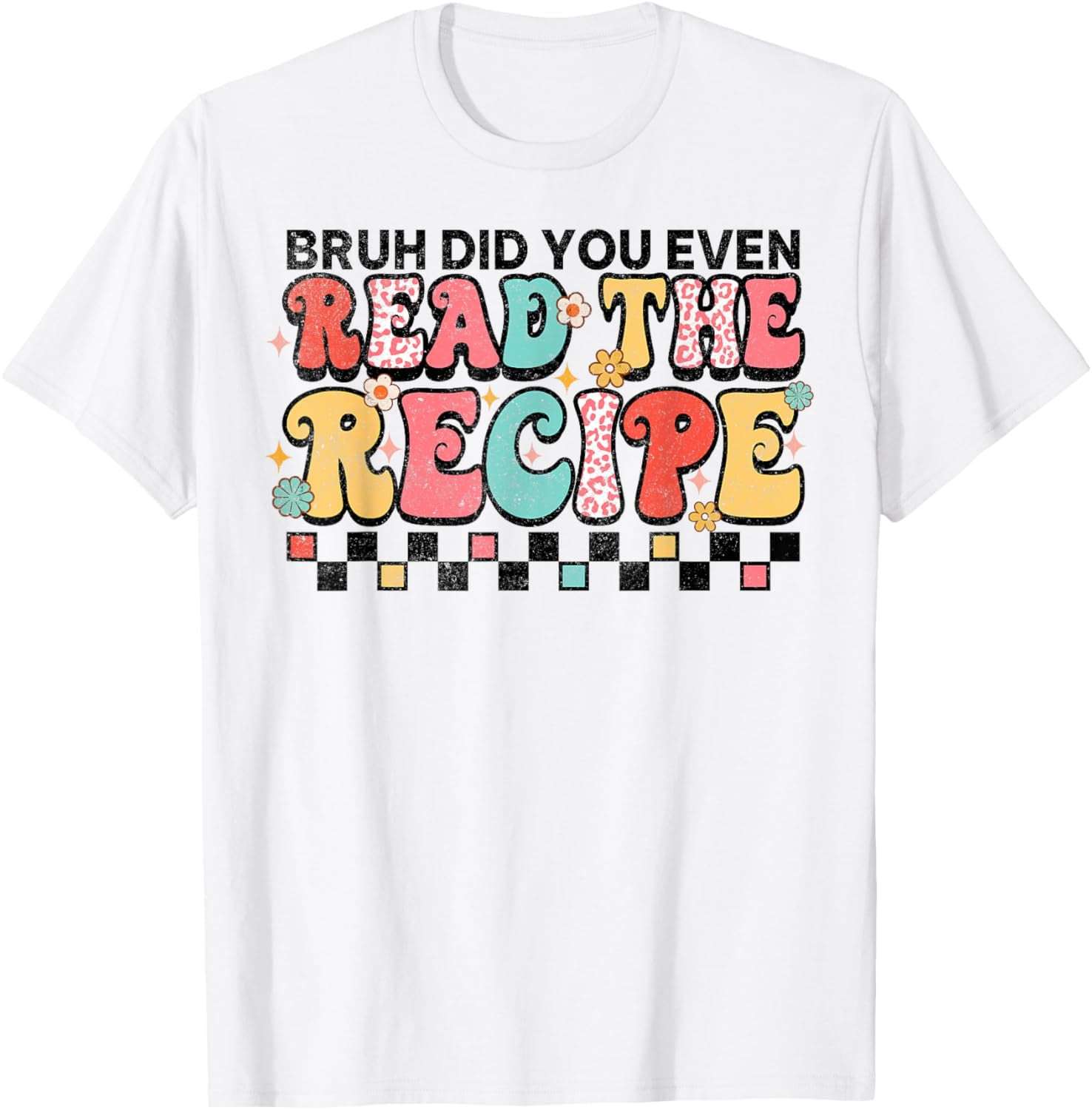 Did You Even Read The Recipe Family Consumer Science FCS TShirt