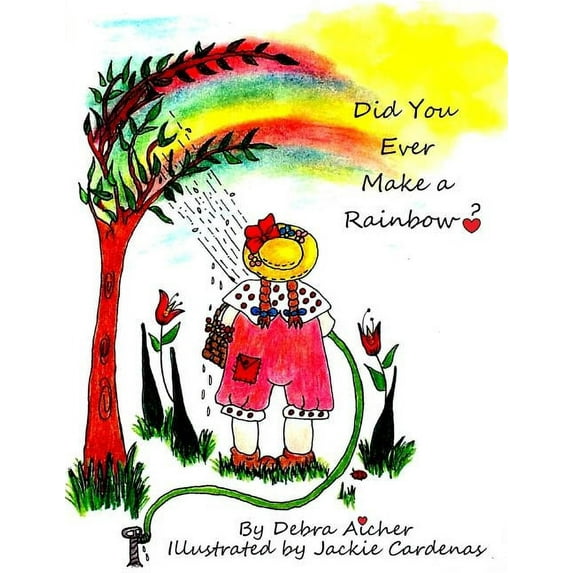 Did You Ever Make a Rainbow?, (Paperback)