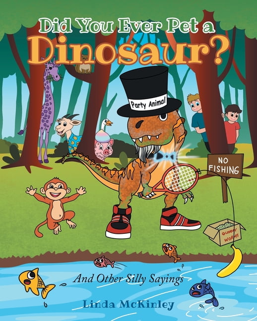 Did You Ever Pet a Dinosaur?: And Other Silly Sayings, (Paperback)
