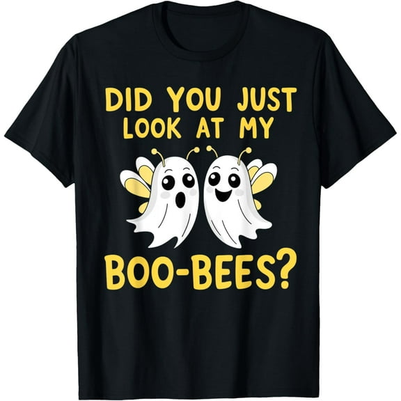 Did You Just Look At My Boo-Bees Funny Halloween Ghosts T-Shirt