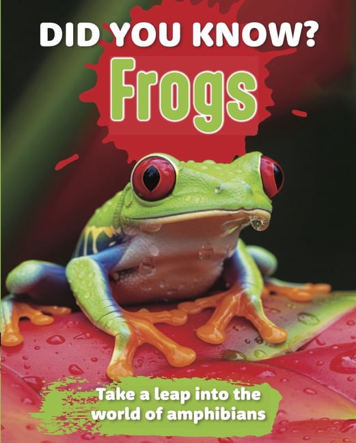 Did You Know? Did You Know? Frogs: Take a Leap Into the World of Amphibians, (Hardcover)