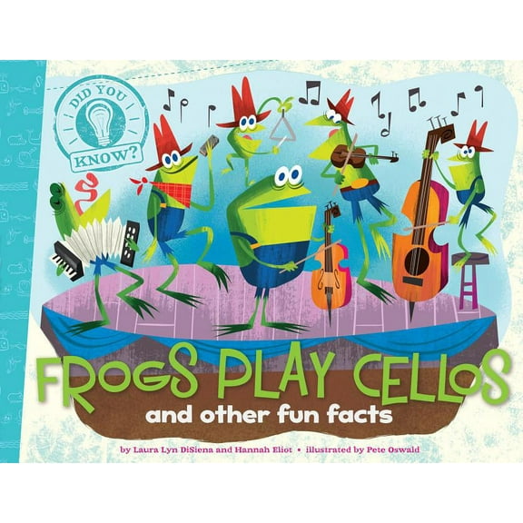 Did You Know?: Frogs Play Cellos : and other fun facts (Paperback)
