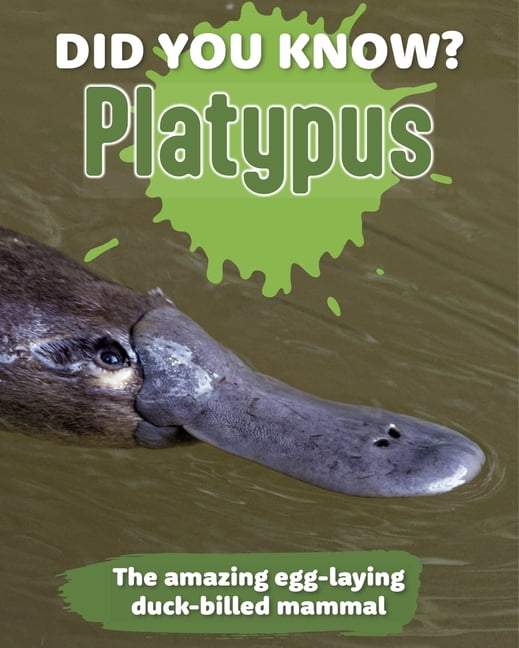Did You Know? Did You Know? Platypus: The Amazing Egg-Laying Duck-Billed Mammal, (Hardcover)