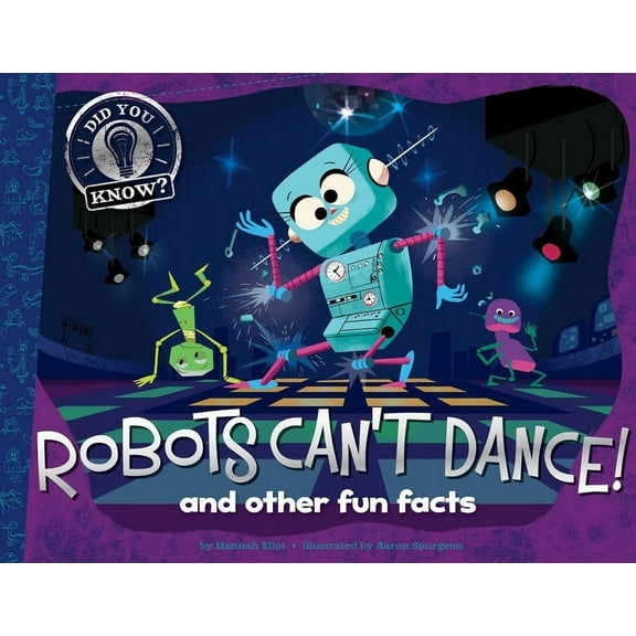 Did You Know?: Robots Can't Dance! : and other fun facts (Hardcover)