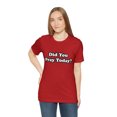 thumbnail image 1 of Did You Pray Today Shirt 2 | Religious Prayer Reminder Statement T-Shirt, 1 of 12