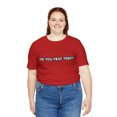 thumbnail image 1 of Did You Pray Today Shirt | Religious Prayer Reminder Statement T-Shirt, 1 of 12