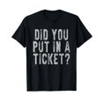 Did You Put In A Ticket IT Network Administrator Help Desk TShirtXL