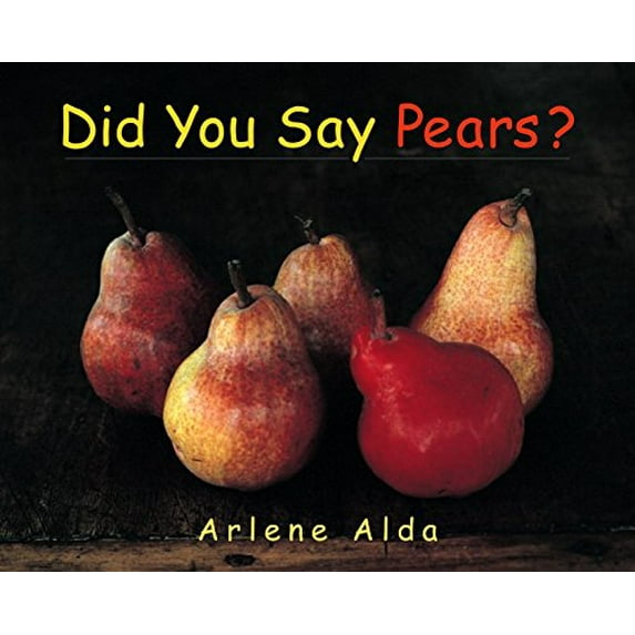 Pre-Owned Did You Say Pears? (Hardcover) 0887767397 9780887767395