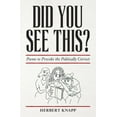 thumbnail image 1 of Did You See This? : Poems to Provoke the Politically Correct (Paperback), 1 of 1