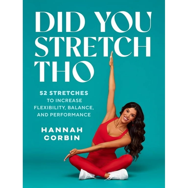 Did You Stretch Tho: 52 Stretches to Increase Flexibility, Balance