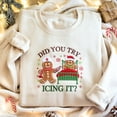 thumbnail image 1 of Did You Try Icing It Embroidered Sweatshirt, Funny Gingerbread Christmas Sweatshirt, Nurse Holiday Sweater, Cute Pun Winter Outfit, 1 of 5