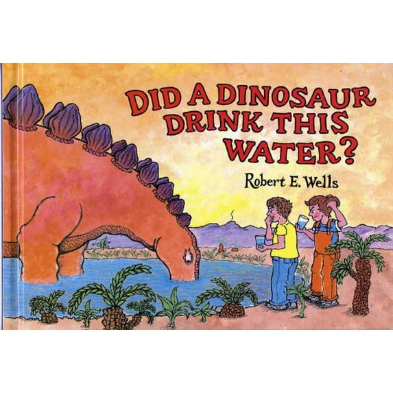 Pre-Owned Did a Dinosaur Drink This Water? (Wells of Knowledge Science Series), 9780807588390, 0807588393, Hardcover, 1 edition