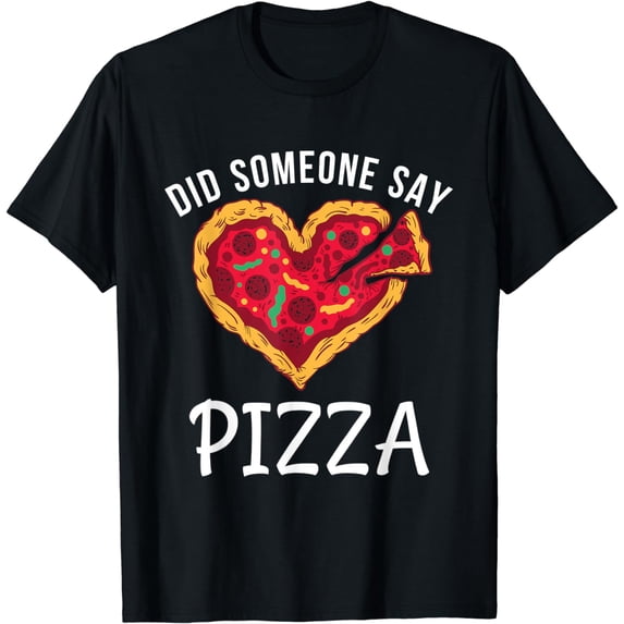 Did someone say Pizza Snack Pizzalove Pizza T-Shirt
