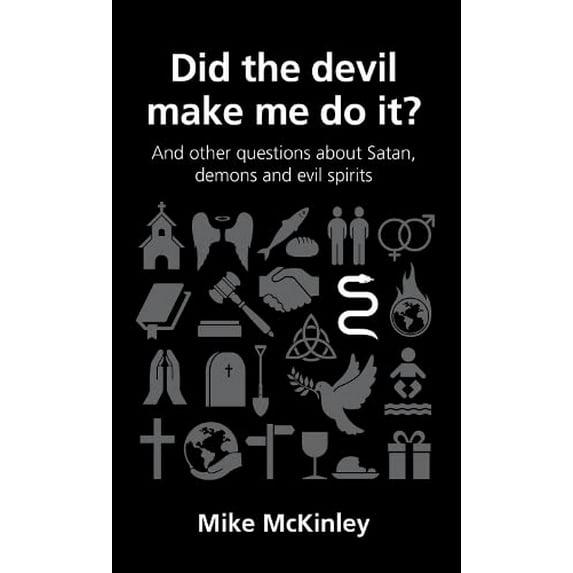 Pre-Owned Did the Devil Make Me Do It?: And Other Questions about Satan, Evil Spirits and Demons (Paperback) 1908762306 9781908762306