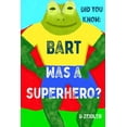 thumbnail image 1 of Did you know: Bart was a Superhero?, (Paperback), 1 of 1