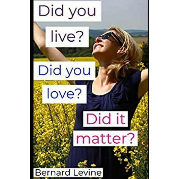 Did you live? Did you love? Did it matter? (Paperback)