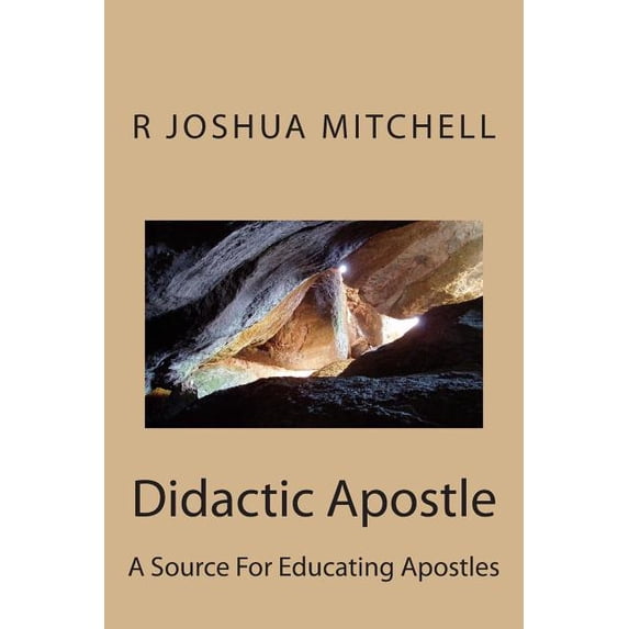 Didactic Apostle: A Source For Educating Apostles, (Paperback)