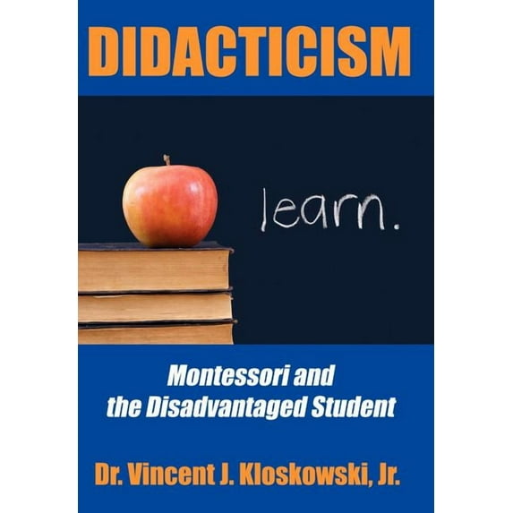 Didacticism: Montessori and the Disadvantaged Student, (Hardcover)