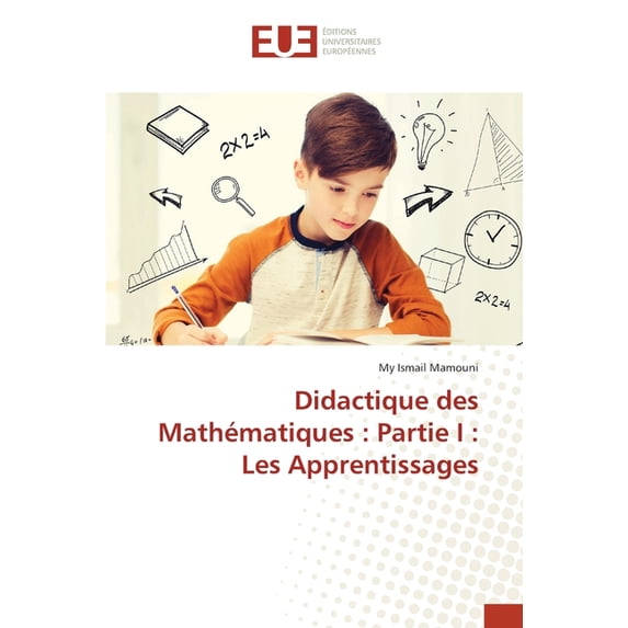 Didactique des Mathématiques: Partie I: Les Apprentissages, (Paperback)