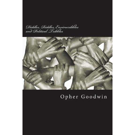 Diddles, Riddles, Envirocribbles and Political Tribbles (Paperback)