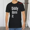 Diddy Done It Shirt - Walmart.com