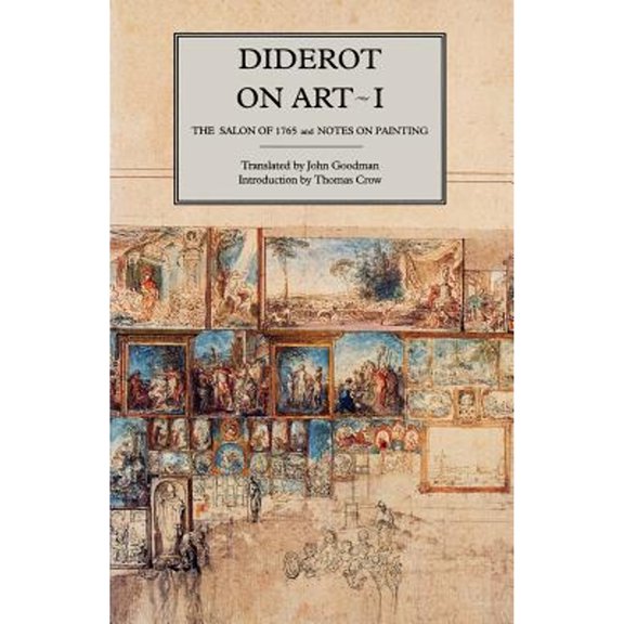 Pre-Owned Diderot on Art, Volume I: The Salon of 1765 and Notes on Painting (Paperback) 0300062516 9780300062519