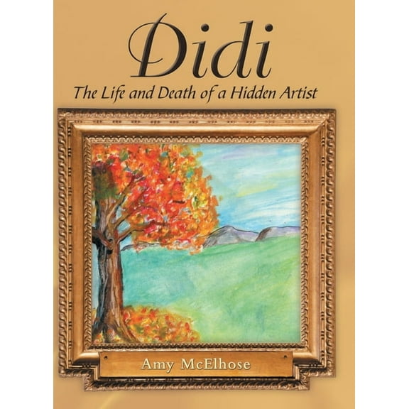Didi: The Life and Death of a Hidden Artist, (Hardcover)