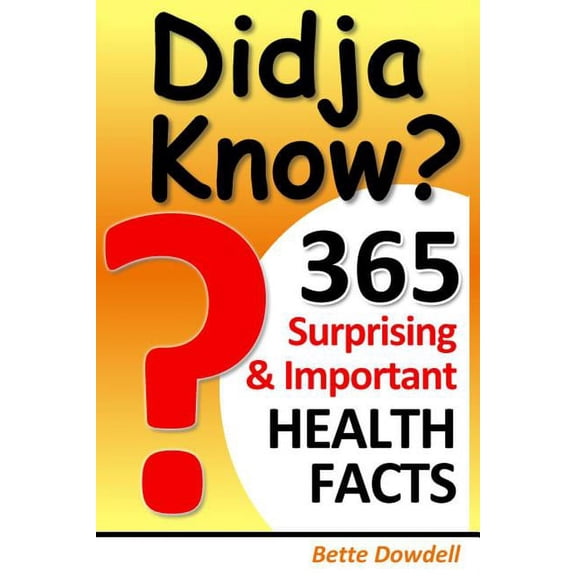 Didja Know? 365 Surprising & Important Health Facts