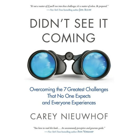 Didn't See It Coming: Overcoming the Seven Greatest Challenges That No One Expects and Everyone Experiences, (Paperback)