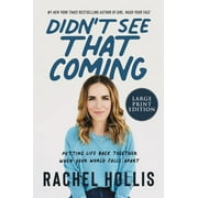 Didnt See That Coming Putting Life Back Together When Your World Falls Apart, Paperback