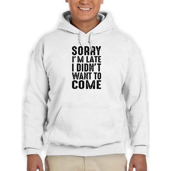 Didn't Want To Come Hoodie Men -GoatDeals Designs, Male Large