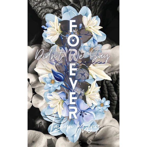 Didn't We Say Forever?, (Paperback)
