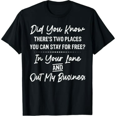 Didn't you know there's two places you can stay for free T-ShirtMen and women, Black T-shirt, size: Extra large