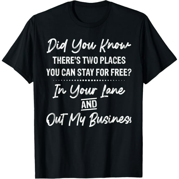 Didn't you know there's two places you can stay for free T-ShirtMen and women, Black T-shirt, size: Extra large