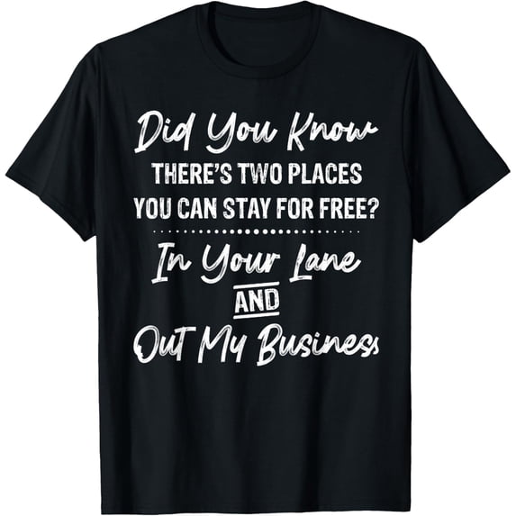 Didn't you know there's two places you can stay for free T-ShirtMen and women, Black T-shirt, size: Extra large