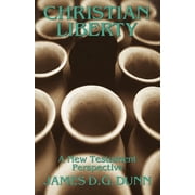 Didsbury Lectures Christian Liberty A New Testament Perspective, Paperback