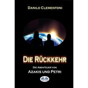 Die Rckkehr Die Abenteuer von Azakis und Petri German Edition Paperback 1539820106 9781539820109 Danilo Clementoni