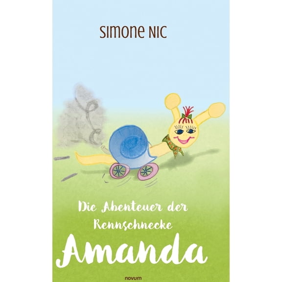 Die Abenteuer der Rennschnecke Amanda, (Hardcover)