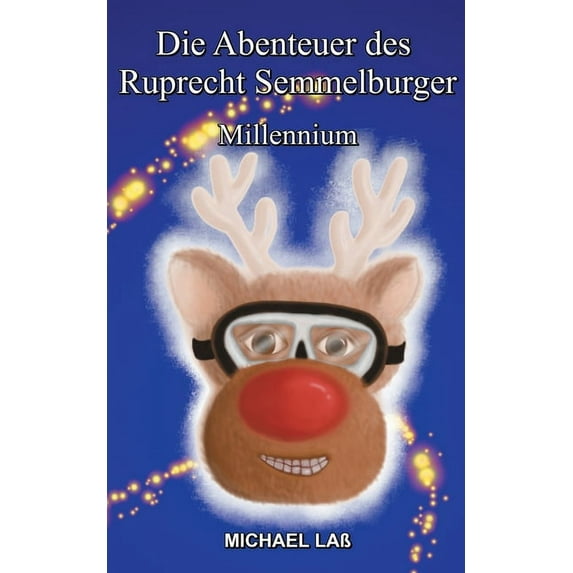 Die Abenteuer des Ruprecht Semmelburger: Millennium, (Paperback)