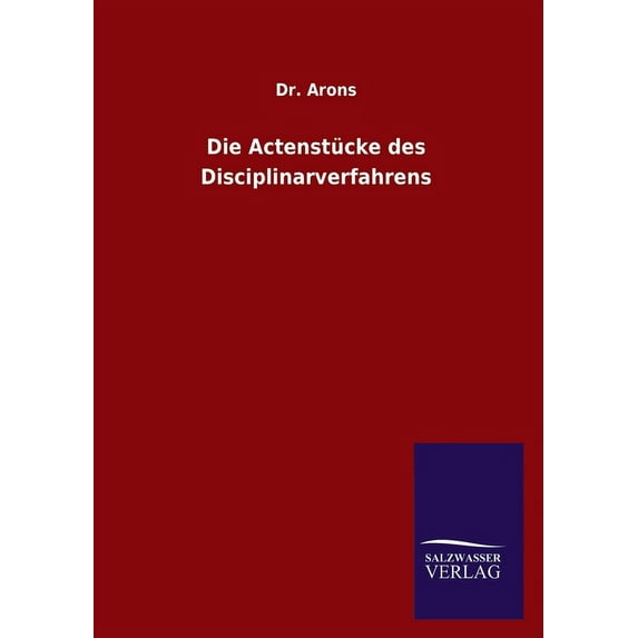 Die Actenstücke des Disciplinarverfahrens (Paperback)