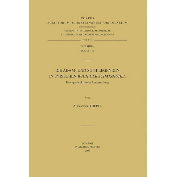 Die Adam- Und Seth-Legenden Im Syrischen Buch Der Schatzhohle. Eine Quellenkritische Untersuchung, (Paperback)