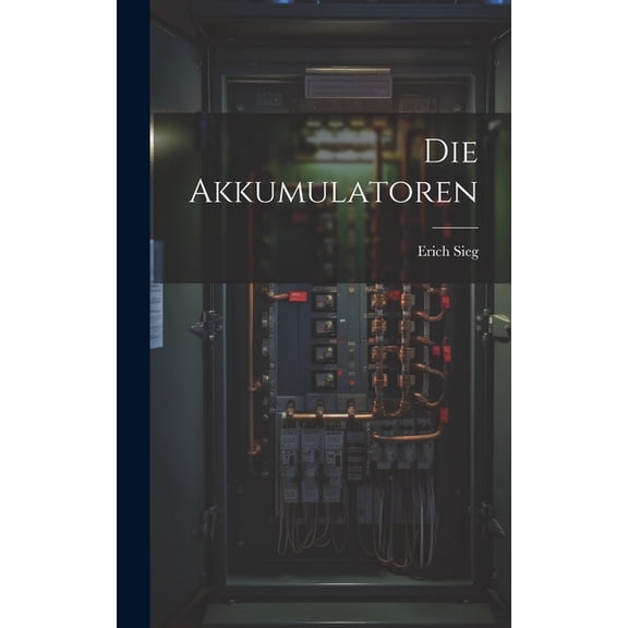 Die Akkumulatoren (Hardcover)