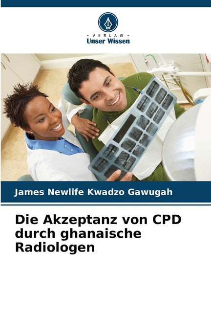Die Akzeptanz von CPD durch ghanaische Radiologen, (Paperback)