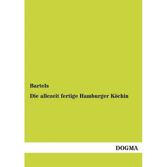 Die Allezeit Fertige Hamburger Köchin (Paperback)